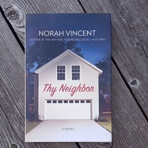 Thy Neighbor Novel by Norah Vincent